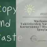 Markanızı Taklitlerden Nasıl Korursunuz? Hızlı İpuçları