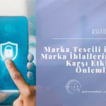 Marka Tescili ile Marka İhlallerine Karşı Etkili Önlemler