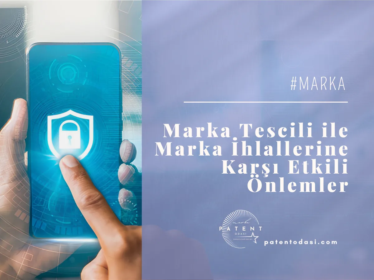 Marka Tescili ile Marka İhlallerine Karşı Etkili Önlemler