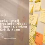 Marka Tescil Sürecinde Dikkat Edilmesi Gereken 7 Kritik Adım