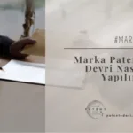 Marka Patent Devri Nasıl Yapılır?