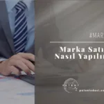 Marka Satışı Nasıl Yapılır?
